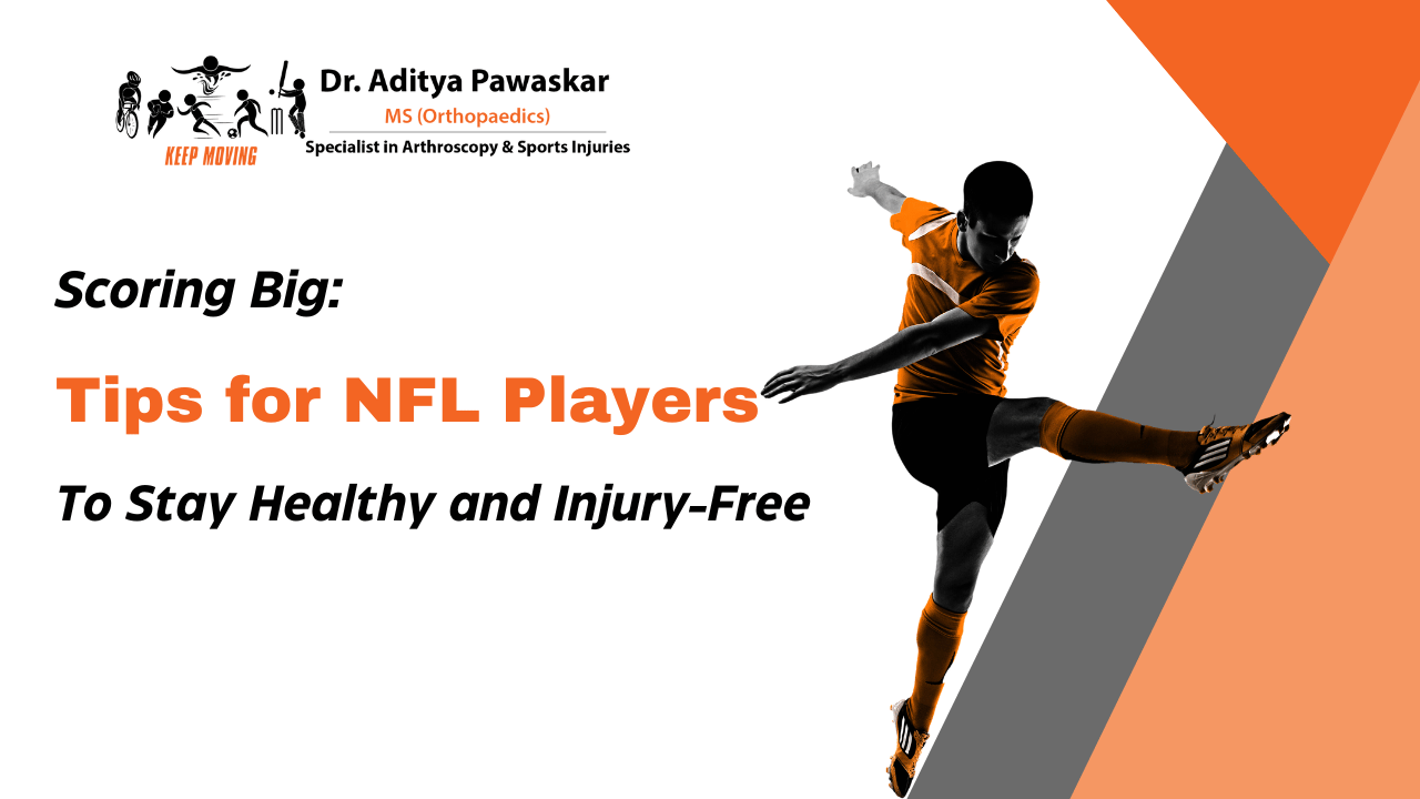 Scoring Big: Tips for NFL Players to Stay Healthy and Injury-Free